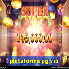 plataforma pg vip